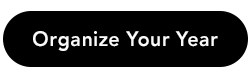 D2C-FST-Button-OrganizeYourYear.jpg